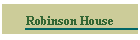 Robinson House