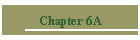 Chapter 6A