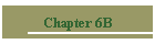 Chapter 6B