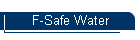 F-Safe Water
