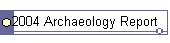 2004 Archaeology Report